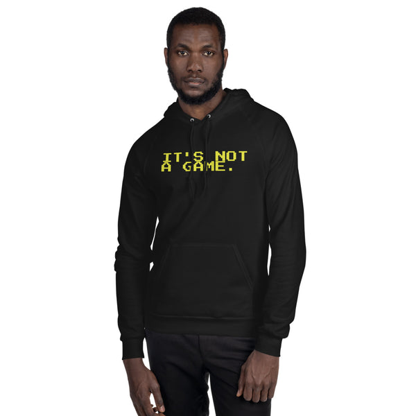 "It's Not a Game" Hoodie